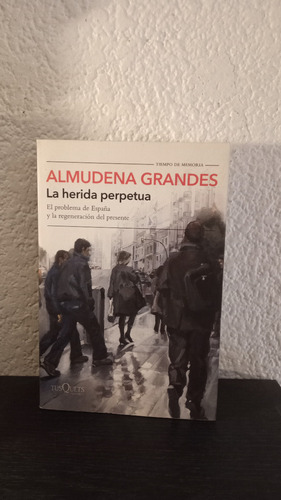 La Herida Perpetua - Almudena Grandes