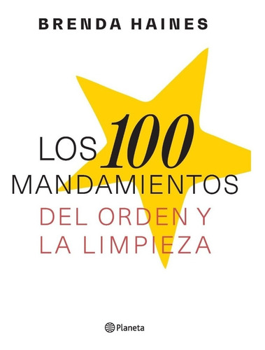 100 Mandamientos Orden Y Limpieza - Haines - Libro Planeta