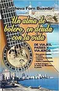 Un Alma De Bolero, En La Deuda Con La Vida: De Viajes, Paise