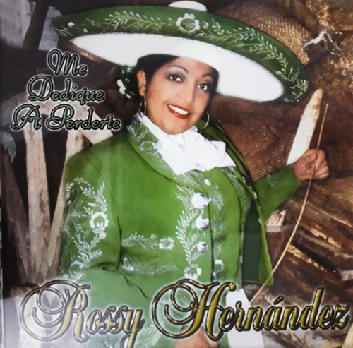 Rossy Mendoza / Cd  / Me Dedique A Perderte