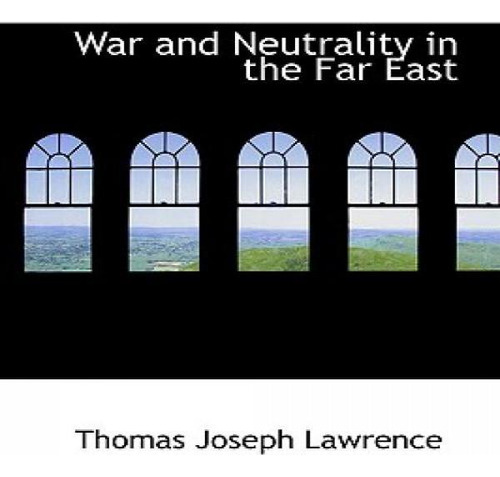 Libro War And Neutrality In The Far East - Lawrence, Thom...