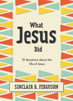 Libro What Jesus Did: 31 Devotions About The Life Of Jesu...