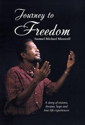 Libro Journey To Freedom - Samuel Michael Maxwell