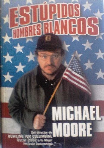 Michael Moore - Estúpidos Hombres Blancos