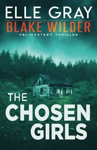 Book : The Chosen Girls (blake Wilder Fbi Mystery Thriller)