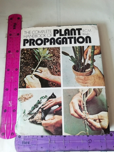 The Complete Handbook Of Plant Propagation Wright Ndh