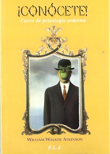 CONOCETE!, de William Walker Atkinson. Editorial EDICIONES LIBRERIA ARGENTINA (ELA), tapa pasta blanda, edición 1 en español, 2010