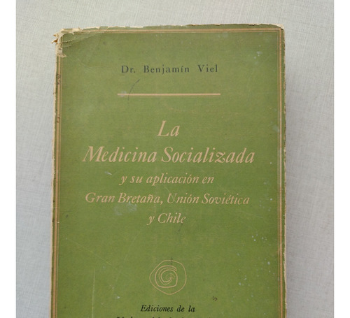 La Medicina Socializada Y Su Aplicación Benjamín Viel 1961