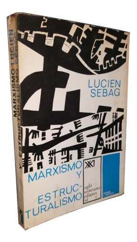 Marxismo Y Estructuralismo - Lucien Sebag 