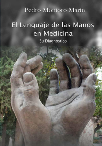 Libro: El Lenguaje De Las Manos En Medicina: Manual Semiótic