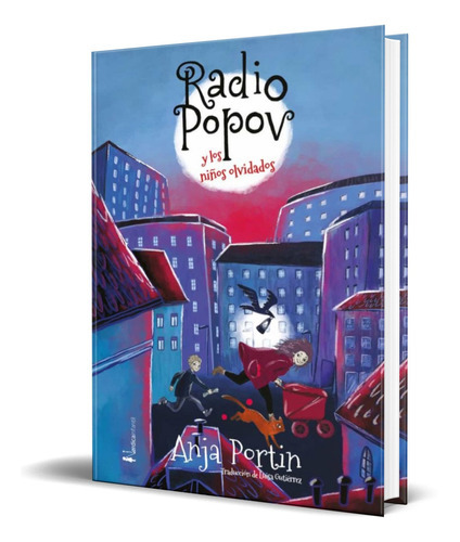 Radio Popov Y Los Niños Olvidados, De Anja Portin. Editorial Nordica, Tapa Blanda En Español, 2022