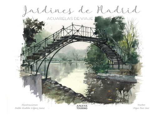 Libro: Jardines De Madrid. Acuarelas De Viaje