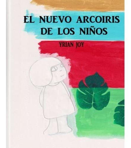 Libro : El Nuevo Arcoiris De Los Niños - Joy, Yrian 