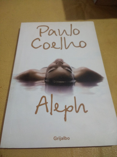 Aleph - Paulo Coelho - Ed: Grijalbo 2011 Impecable