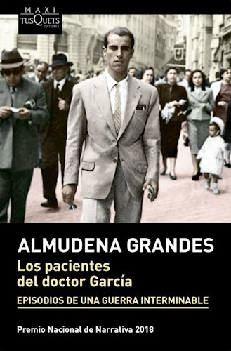 Los Pacientes Del Doctor Garcia De Almudena Grandes