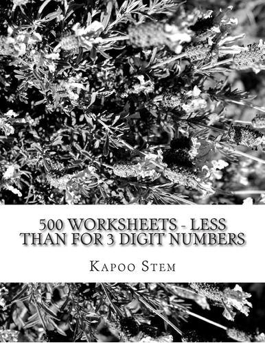 Libro: 500 Worksheets - Less Than For 3 Digit Numbers: Math 