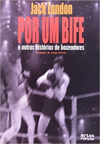 Por Um Bife E Outras Histórias De Boxeadores