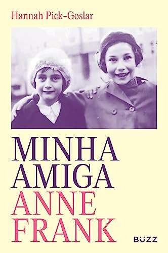 Libro Minha Amiga Anne Frank De Pick Goslar Hannah Buzz Edit