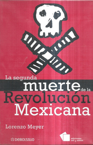La Segunda Muerte De La Revolución Mexicana / Lorenzo Meyer
