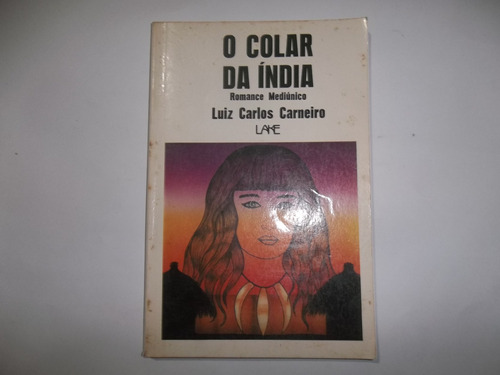 O Colar Da Índia Luiz Carlos Carneiro