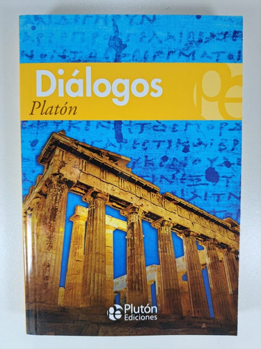 Diálogos Platón - El Banquete - Fedon - Fedro - Gorgias