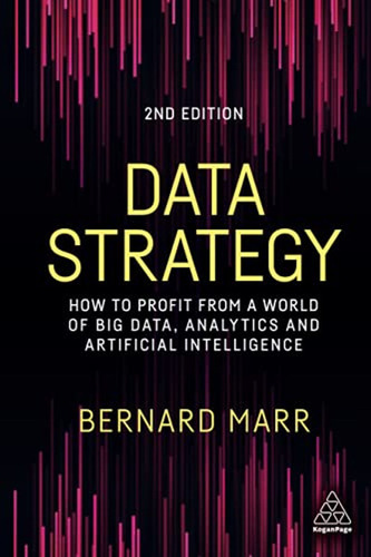 Data Strategy: How To Profit From A World Of Big Data, Analy