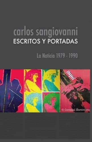Libro: Carlos Sangiovanni: Escritos Y Portadas. La Noticia 1