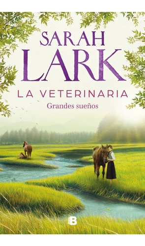 Veterinaria. Grandes Sueños, La (1) - Sarah Lark