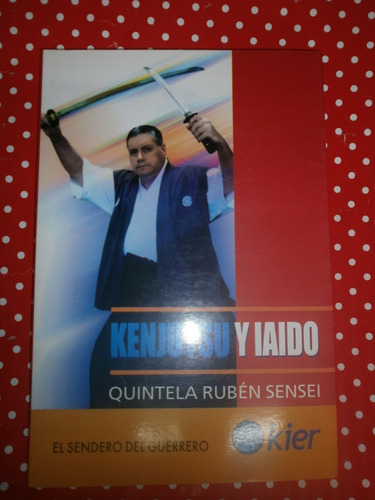Kenjutsu Y Iaido, De Quintela R., Vol. 1. Editorial Kier, Tapa Blanda En Español