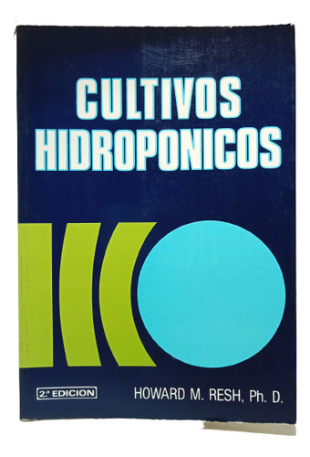 Cultivos Hidropónicos - Howard Resh - Ediciones Mundi - 1987