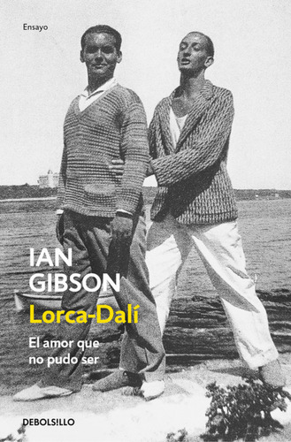 Lorca-dalí, La Pasión Que No Pudo Ser - Gibson, Ian