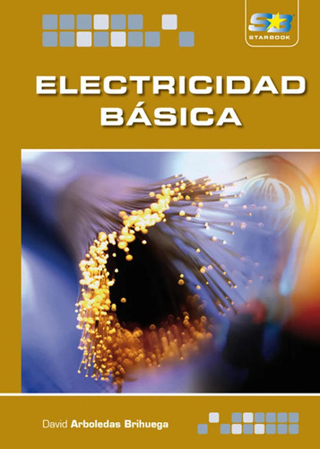 Electricidad Basica: No aplica, de Arboledas Brihuega, David. Serie 1, vol. 1. Ra-Ma Editorial, tapa pasta blanda, edición 1 en español, 2010