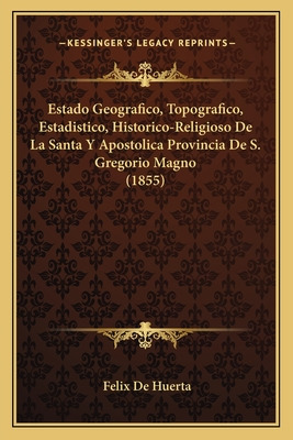 Libro Estado Geografico, Topografico, Estadistico, Histor...