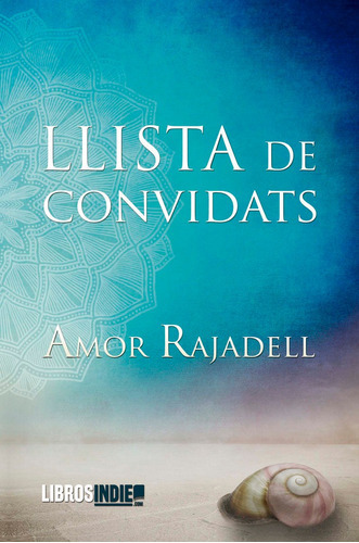 Llista De Convidats, De Rajadell, Amor. Editorial Libros Indie, Tapa Blanda En Español