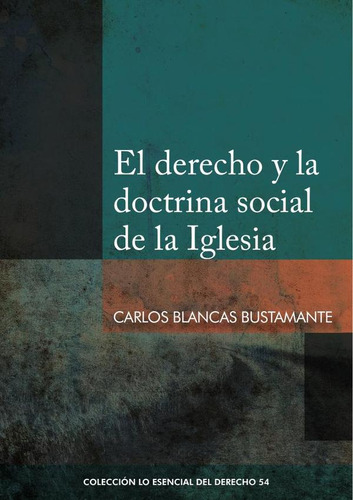 El Derecho Y La Doctrina Social De La Iglesia - Carlos Bl...