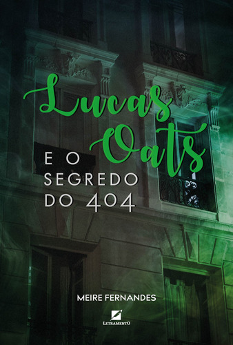 Lucas Oats e o segredo do 404, de Fernandes, Meire. Editora LETRAMENTO EDITORA E LIVRARIA LTDA, capa mole em português, 2019