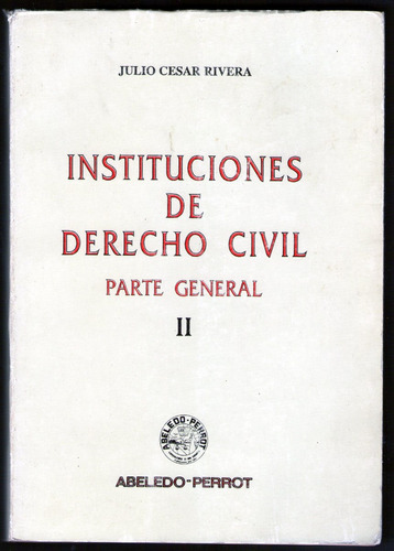 Instituciones De Derecho Civil Parte Gral Julio Cesar Rivera