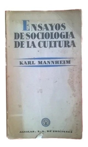 Ensayos De Sociologia De La Cultura Karl Mannheim Aguilar F3
