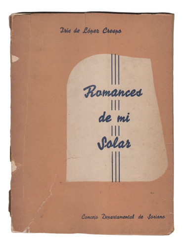 Soriano Romances De Mi Solar Iris De Lopez Crespo Dedicado 