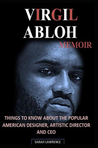 Libro: Virgil Abloh Memoir: Things To Know About The Popular