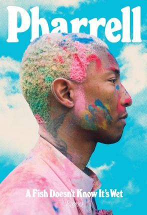 Libro Pharrell: A Fish Doesn't Know It's Wet - Pharrell W...