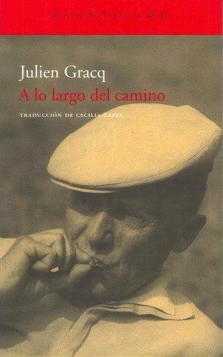 A Lo Largo Del Camino / Along The Way, De Julien Gracq. Editorial Celesa En Español