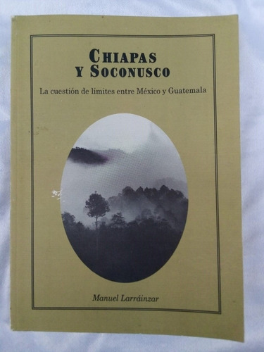 Chiapas Y Soconusco. Manuel Larrainzar