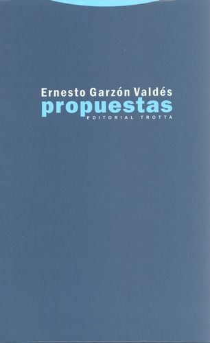 Propuestas, De Garzón Valdés, Ernesto. Editorial Trotta, Tapa Blanda, Edición 1 En Español, 2011