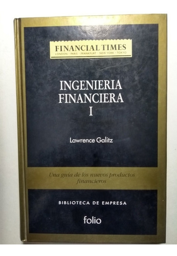 Ingenieria Financiera I , Lawrence Galitz 