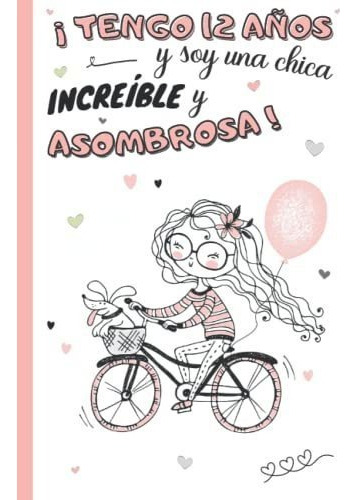 Libro :  Tengo 12 Años Y Soy Una Chica Increible Y... 