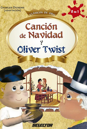 Canción de navidad y Oliver Twist, de Dickens, Charles. Editorial Selector, tapa pasta blanda, edición 1 en español, 2011