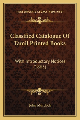 Libro Classified Catalogue Of Tamil Printed Books: With I...