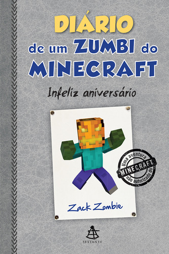Diário de um zumbi do Minecraft 9: Infeliz aniversário, de Zombie, Zack. Editorial Editora Sextante, capa mole em português, 2016