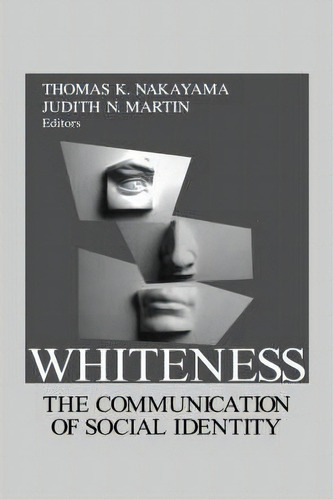 Whiteness : The Communication Of Social Identity, De Thomas K. Nakayama. Editorial Sage Publications Inc, Tapa Dura En Inglés